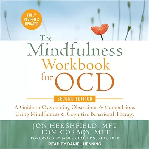 The Mindfulness Workbook for OCD, Second Edition By Jon Hershfield MFT, Tom Corboy MFT