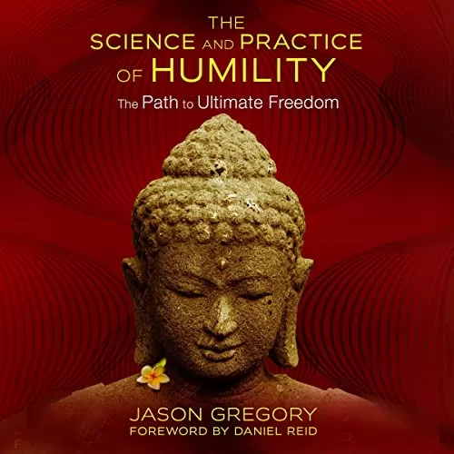 The Science and Practice of Humility By Jason Gregory