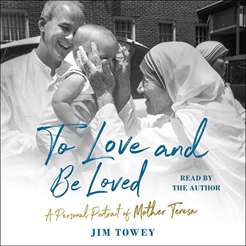 To Love and Be Loved By Jim Towey