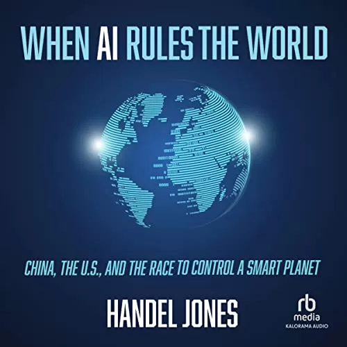 When AI Rules the World By Handel Jones