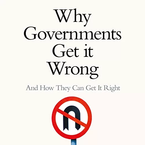 Why Governments Get It Wrong By Dennis C. Grube