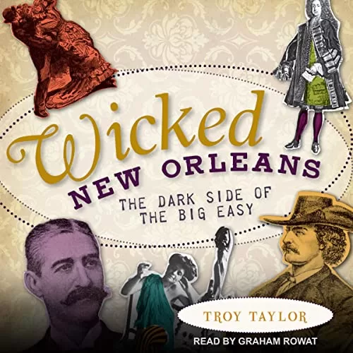 Wicked New Orleans By Troy Taylor