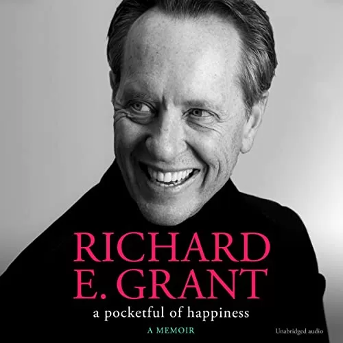 A Pocket Full of Happiness By Richard E. Grant