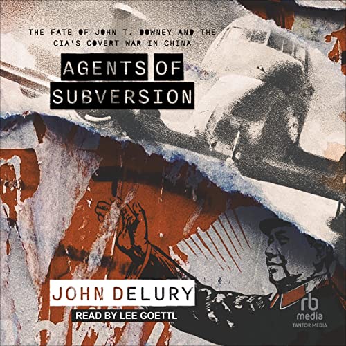 Agents of Subversion By John Delury