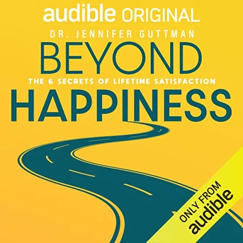 Beyond Happiness By Dr. Jennifer Guttman