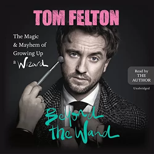 Beyond the Wand By Tom Felton