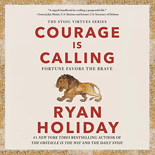 Courage Is Calling By Ryan Holiday