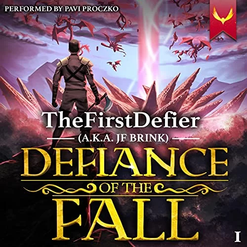 Defiance of the Fall By TheFirstDefier, JF Brink
