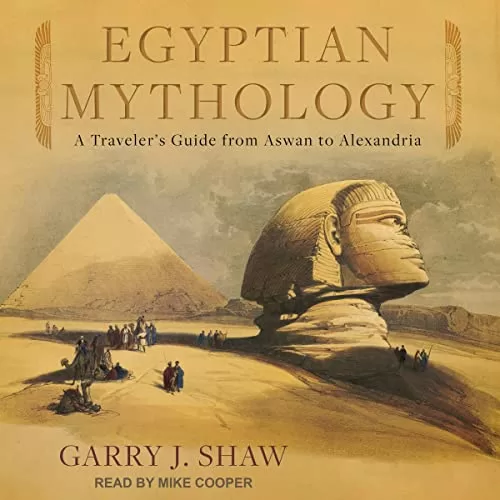 Egyptian Mythology By Garry J. Shaw