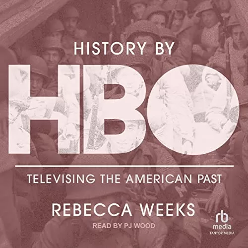 History by HBO By Rebecca Weeks