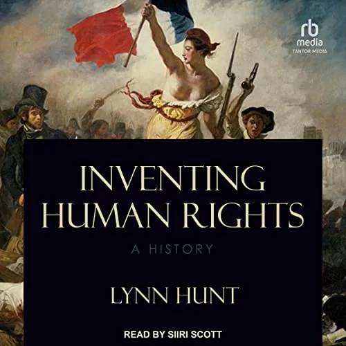 Inventing Human Rights By Lynn Hunt