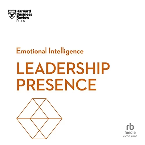 Leadership Presence By Harvard Business Review