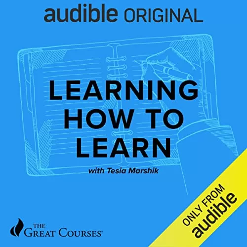 Learning How to Learn By Tesia Marshik, The Great Courses