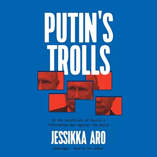 Putin’s Trolls By Jessikka Aro