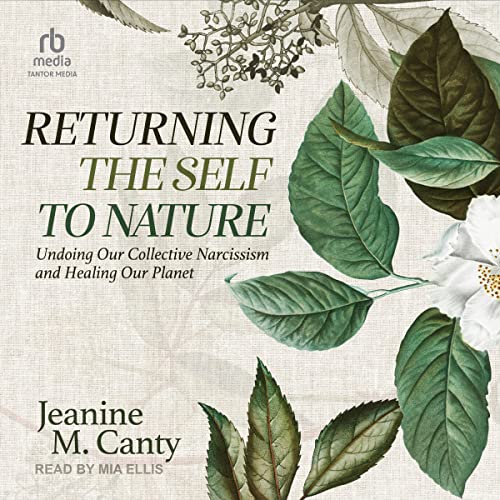 Returning the Self to Nature By Jeanine M. Canty