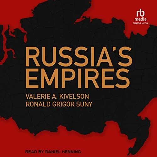 Russia's Empires By Valerie A. Kivelson, Ronald Grigor Suny