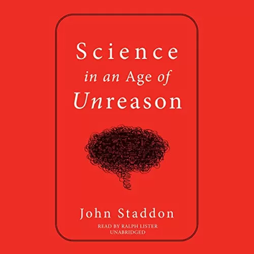 Science in an Age of Unreason By John Staddon