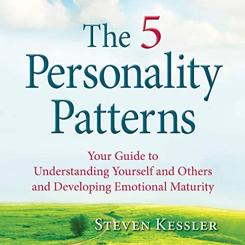 The 5 Personality Patterns By Steven Kessler