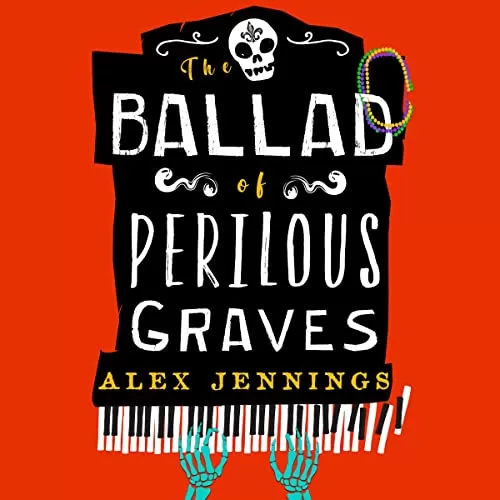 The Ballad of Perilous Graves By Alex Jennings