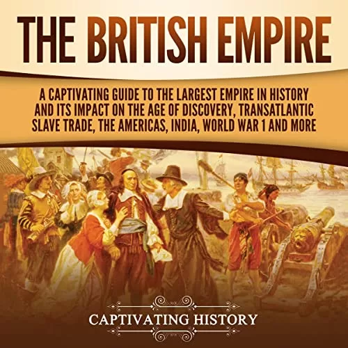 The British Empire By Captivating History