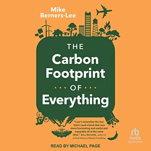 The Carbon Footprint of Everything By Mike Berners-Lee