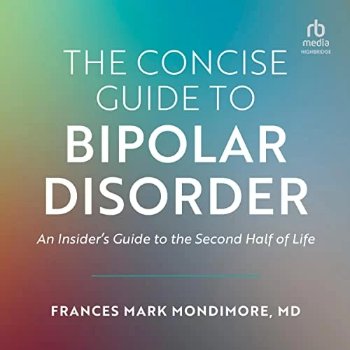 The Concise Guide to Bipolar Disorder By Frances Mark Mondimore