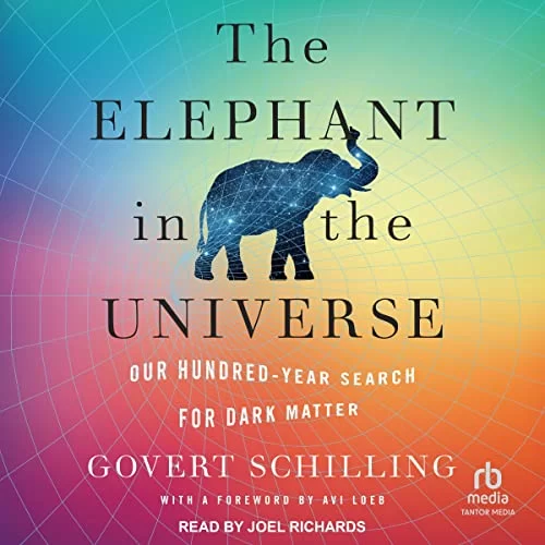 The Elephant in the Universe By Govert Schilling