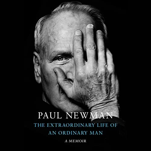 The Extraordinary Life of an Ordinary Man By Paul Newman