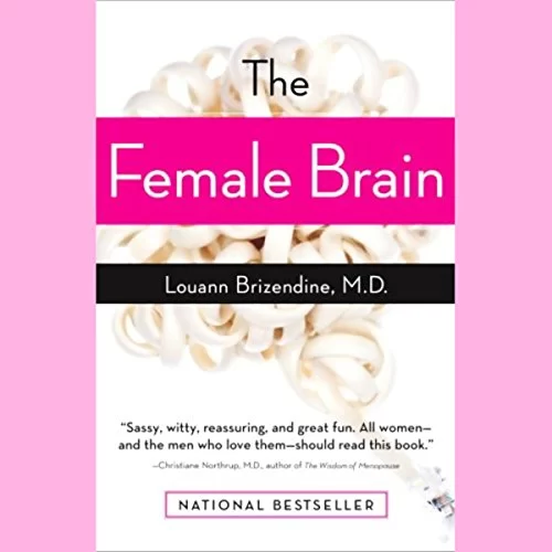 The Female Brain By Louann Brizendine M.D