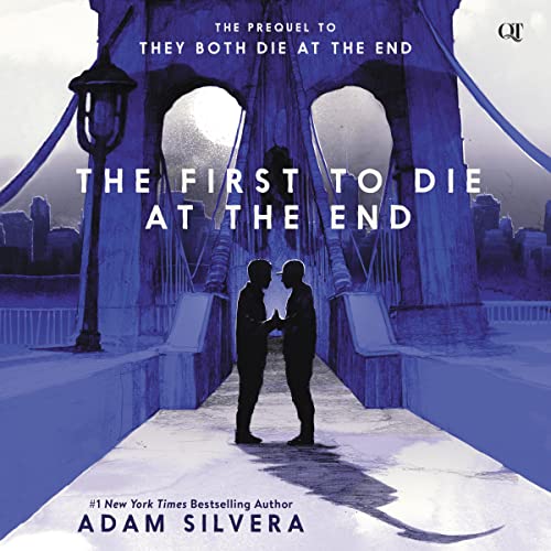 The First to Die at the End By Adam Silvera