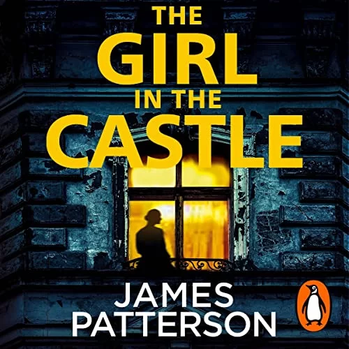 The Girl in the Castle By James Patterson