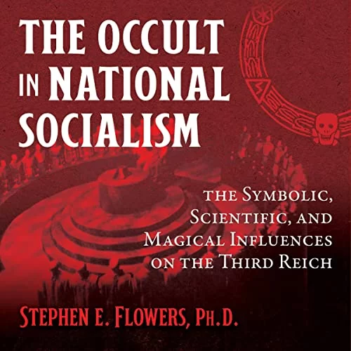 The Occult in National Socialism By Stephen E. Flowers PhD