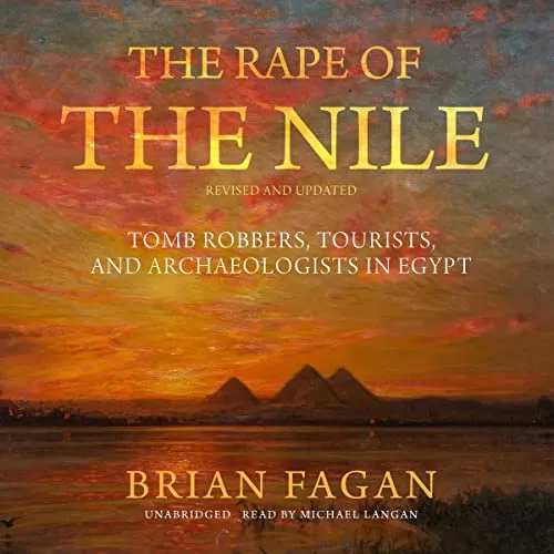 The Rape of the Nile, Revised and Updated By Brian Fagan