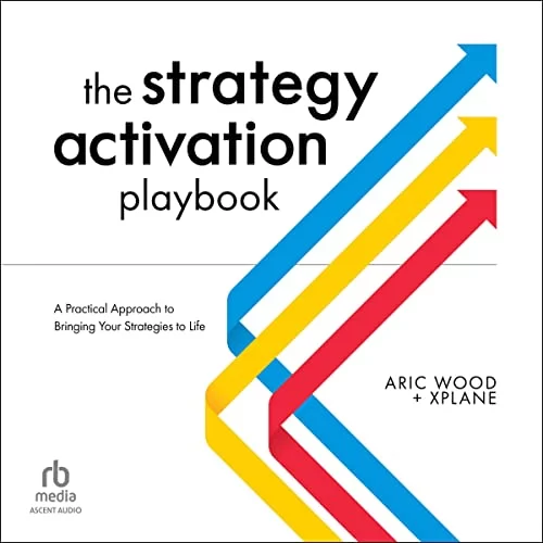 The Strategy Activation Playbook By Aric Wood