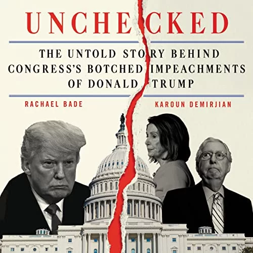 Unchecked By Rachael Bade, Karoun Demirjian