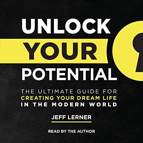 Unlock Your Potential By Jeff Lerner