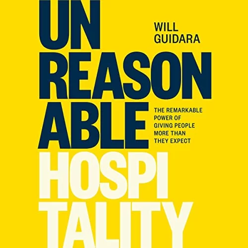 Unreasonable Hospitality By Will Guidara