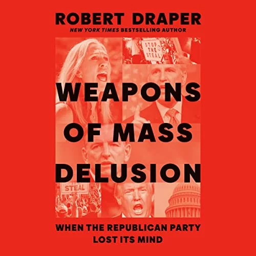 Weapons of Mass Delusion By Robert Draper