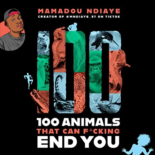 100 Animals That Can Fucking End You By Mamadou Ndiaye