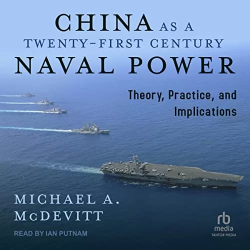 China as a Twenty-First-Century Naval Power By Michael A. McDevitt