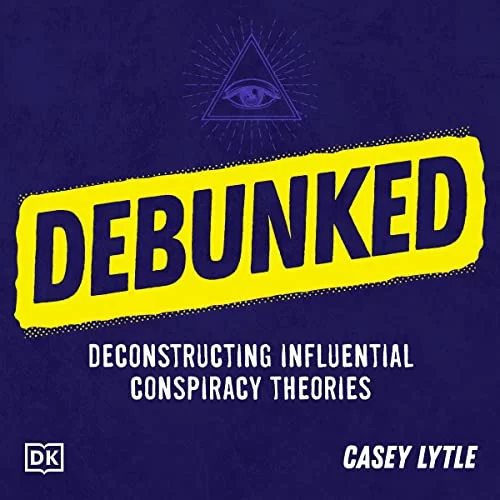 Debunked By Casey Lytle