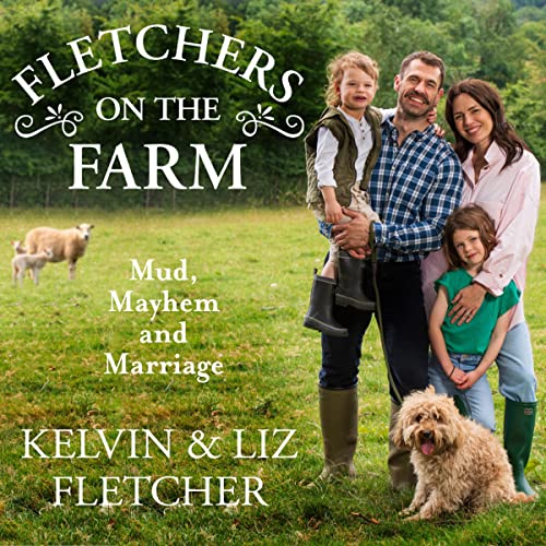 Fletchers on the Farm By Kelvin Fletcher, Liz Fletcher