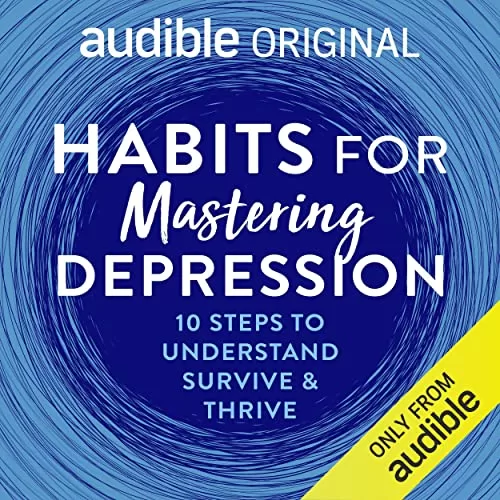 Habits for Mastering Depression By Dr Tim Sharp