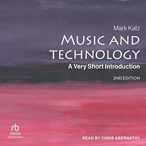 Music and Technology (2nd Edition) By Mark Katz