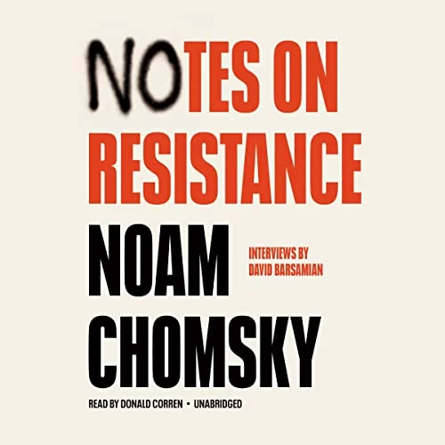 Notes on Resistance By David Barsamian, Noam Chomsky