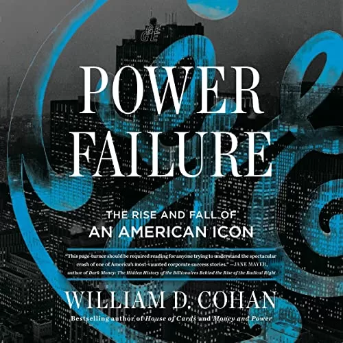 Power Failure By William D. Cohan