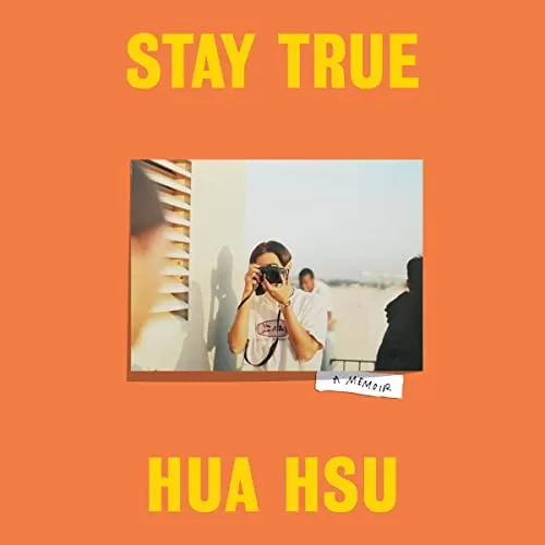 Stay True By Hua Hsu