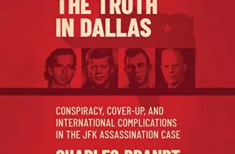 Suppressing the Truth in Dallas By Charles Brandt