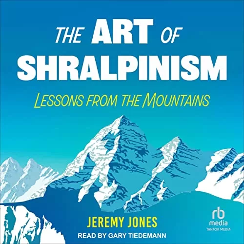 The Art of Shralpinism By Jeremy Jones