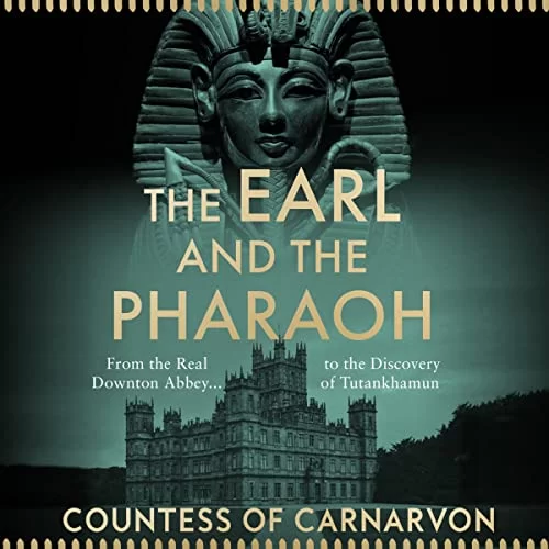 The Earl and the Pharaoh By Countess of Carnarvon